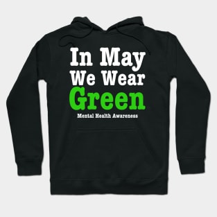 In May We Wear Green-Mental Health Awareness Hoodie